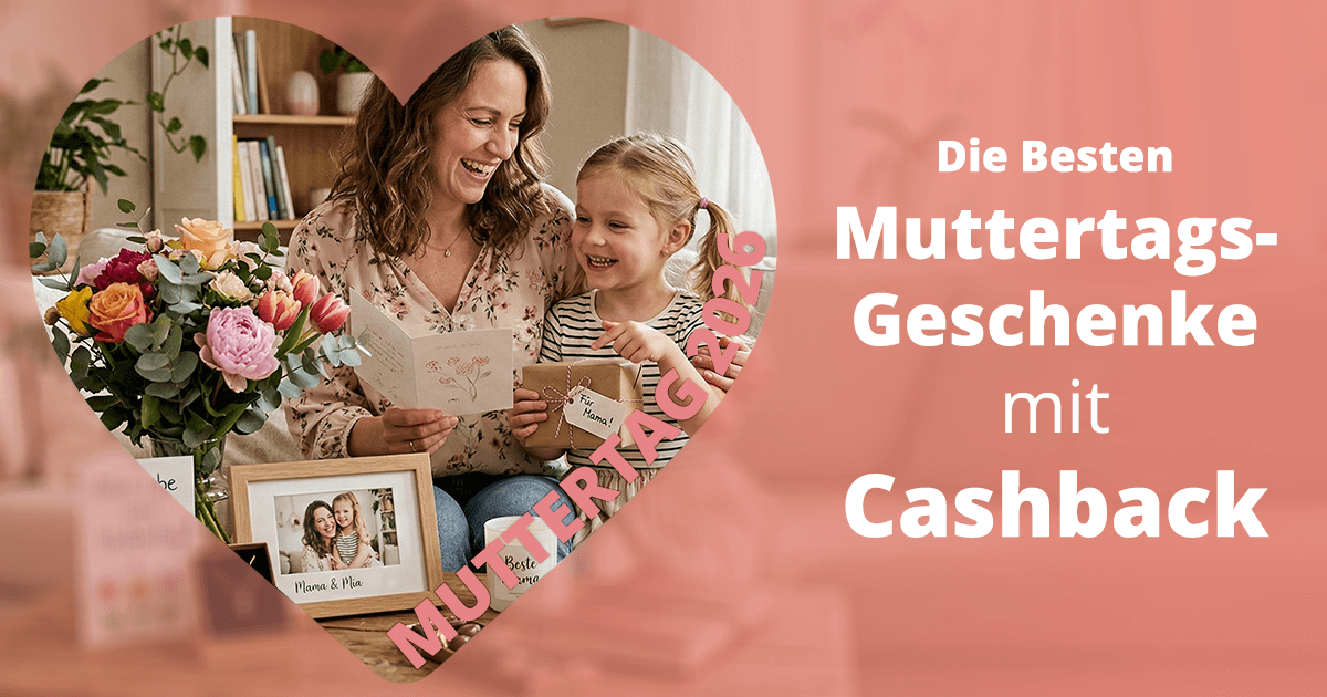 Muttertag 2026 - Die besten Muttertagsgeschenke mit Cashback