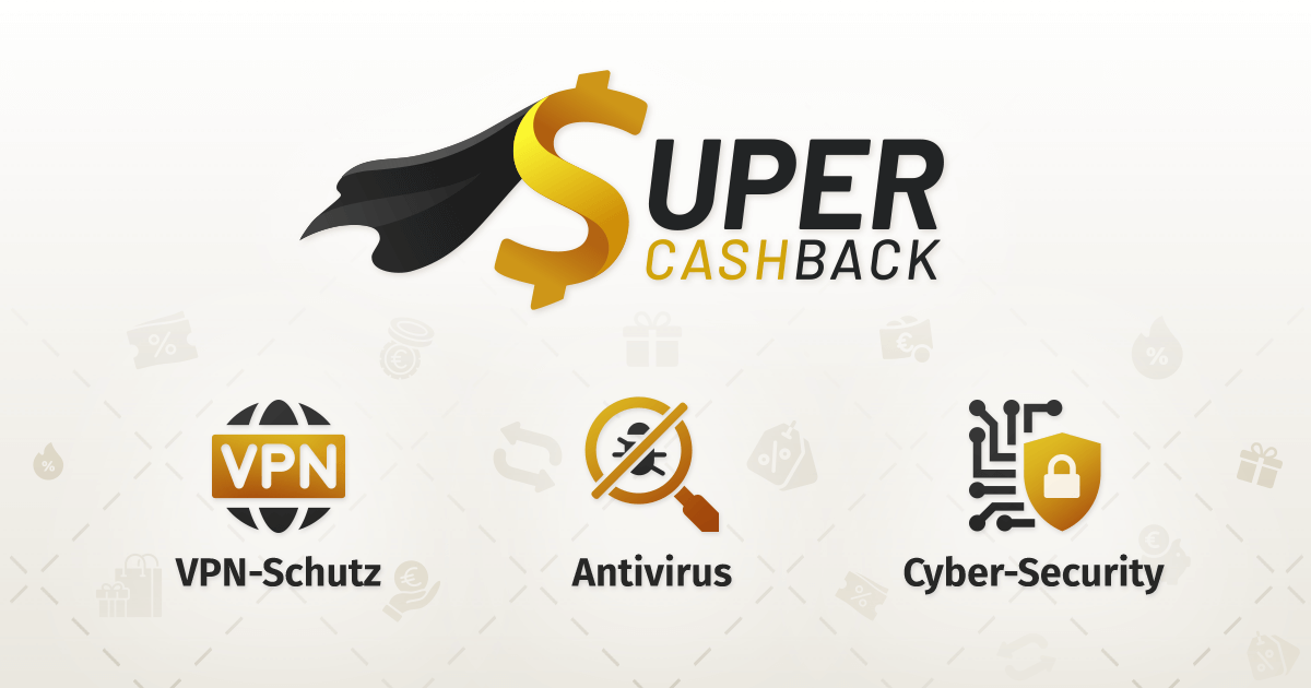 Cashback-Angebote für VPN, Antivirus, Cyber-Security - Sparen bei Online-Sicherheit